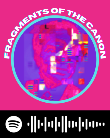 A hot pink graphic with a pixelated portrait at the center. Curved text along the top reads "Fragments of the Canon."